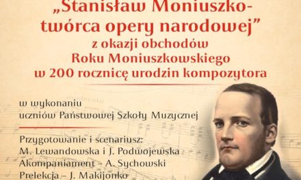 „Stanisław Moniuszko – twórca opery narodowej” – koncert na zamkowym dziedzińcu