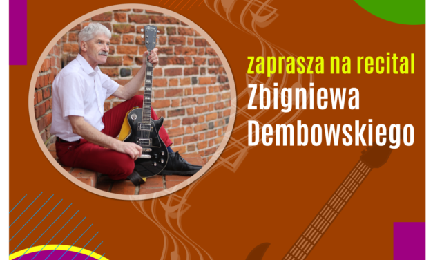 Recital Zbigniewa Dembowskiego